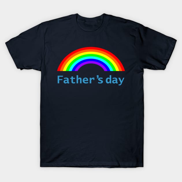 Fathers Day Rainbow T-Shirt by ellenhenryart